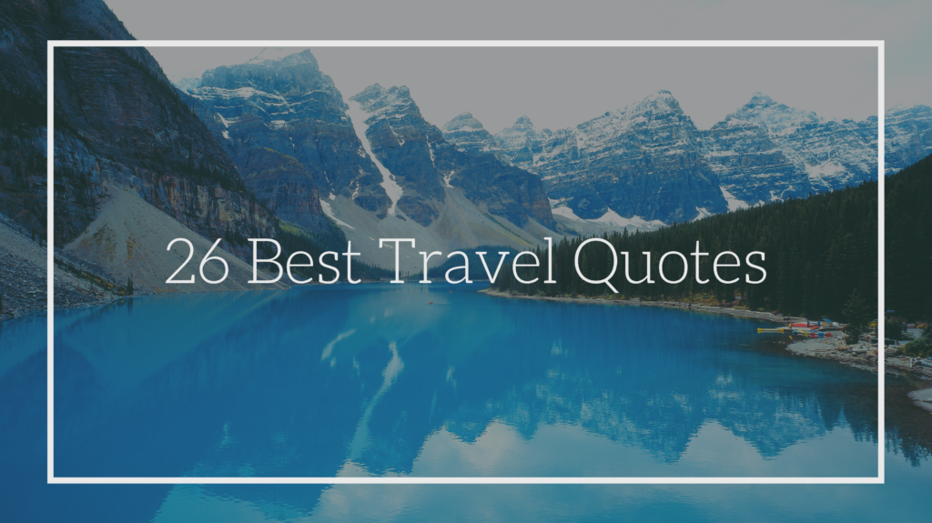 26 Best Travel Quotes With Pictures